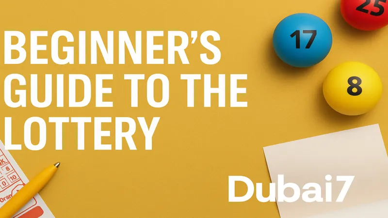Dubai7_Lottery_Beginner_Guide